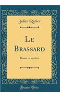 Le Brassard: Drame en un Acte (Classic Reprint)