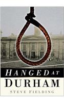 Hanged at Durham