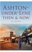Ashton-under-Lyne Then & Now