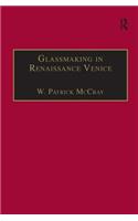 Glassmaking in Renaissance Venice