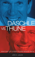 Daschle Vs. Thune: Anatomy of a High-Plains Senate Race