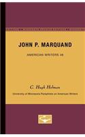 John P. Marquand - American Writers 46