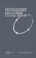 Technology Education: Foundations and Perspectives