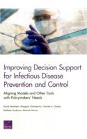 Improving Decision Support for Infectious Disease Prevention and Control