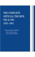 The Complete Official Triumph Tr2 & Tr3: 1953, 1954, 1955, 1956, 1957, 1958, 1959, 1960, 1961: Comprising the Official Driver's Instruction Book and Service Instruction Manual