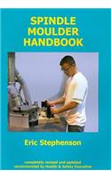 Spindle Moulder Handbook