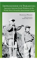 Imprisoned in Paradise: Japanese Internee Road Workers at the World War II Kooskia Internment Camp