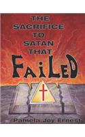 Sacrifice To satan That Failed!