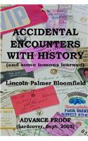 Accidental Encounters with History: And Some Lessons Learned