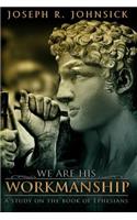 We Are His Workmanship