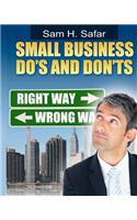 Small Business Do's and Don'ts: Entrepreneur Guide to Small Business Success