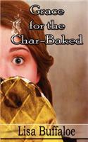 Grace for the Char-Baked