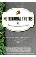 Nutritional Truths: And Healthful Insights to Serve You Well