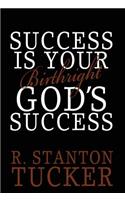 Success Is Your Birthright God's Success