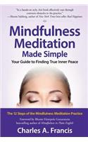 Mindfulness Meditation Made Simple: Your Guide to Finding True Inner Peace(English)