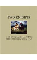 Two Knights A Chess Killing Machine with an Emphasis on 4 Ng5