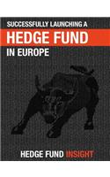 Successfully Launching A Hedge Fund In Europe