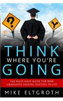Think Where You're Going