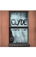 Clyde Doesn't Go Outside