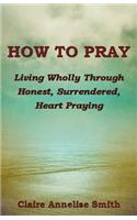 How to Pray