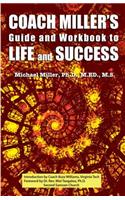 Coach Millers Guide and Workbook to Life and Success