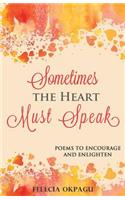 Sometimes the Heart Must Speak
