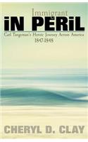 Immigrant in Peril: Carl Tangeman's Heroic Journey Across America 1847-1848