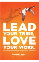 Lead Your Tribe, Love Your Work