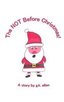 NOT Before Christmas!