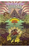 Traveling High and Tripping Hard
