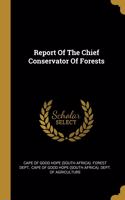 Report Of The Chief Conservator Of Forests