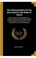 The Administration Of The Holy Spirit In The Body Of Christ