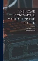Home Economist, a Manual for the People