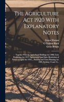 Agriculture Act 1920 With Explanatory Notes