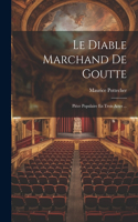 Diable Marchand De Goutte