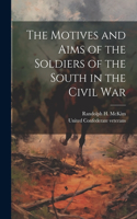 Motives and Aims of the Soldiers of the South in the Civil War
