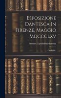 Esposizione Dantesca In Firenze, Maggio Mdccclxv: Cataloghi...