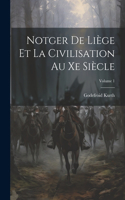 Notger De Liège Et La Civilisation Au Xe Siècle; Volume 1