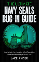 The Ultimate Navy SEALS Bug-In Guide