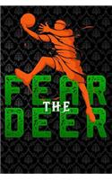 Fear The-Deer: Lined Notebook / Diary / Journal To Write In 6x9 for basketball cheerleaders Gift For Milwaukee Basketball Bucks Fans jump tricks