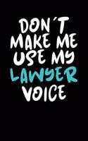Don´t Make Me Use My Lawyer Voice