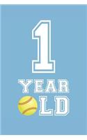 Softball Notebook - 1 Year Old Softball Journal - 1st Birthday Gift for Softball Player - Softball Diary: Medium College-Ruled Journey Diary, 110 page, Lined, 6x9 (15.2 x 22.9 cm)