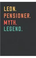 Leon. Pensioner. Myth. Legend.: Retirement Notebook - Great Individual Gift for Writing Notes, Scribble and Reminders lined 6x9 Inch 100 Pages