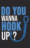 Do You Wanna Hook Up?: 6 x 9 Dot Grid Dotted Notebook for Fishermen, Angler or Boat Owners