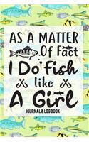 As A Matter Of Fact I Do Fish Like A Girl
