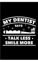 My Dentist Says Talk Less Smile More