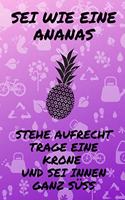 SEI Wie Eine Ananas Stehe Aufrecht Trage Eine Krone Und SEI Innen Ganz Süß: A5 52 Wochen Kalender mit witzigem Spruch - Geschenk fürs Buero - Cooles Gadget für Arbeitskollegen - Tagebuch - Journal - Reisetagebuch -