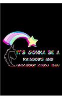 It's Gonna Be A Rainbows And Unicorns Kinda Day Rainbow