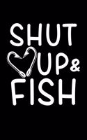 Shut Up & Fish
