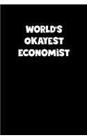 World's Okayest Economist Notebook - Economist Diary - Economist Journal - Funny Gift for Economist